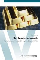 Der Markenrelaunch: Wertorientierte Markenführung am Beispiel PUMA 3639434137 Book Cover