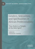 Genders, Sexualities, and Spiritualities in African Pentecostalism: 'Your Body is a Temple of the Holy Spirit' 3030423956 Book Cover