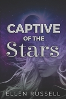 Captive of the Stars: A Scifi Romance B0B3YL9TJ6 Book Cover