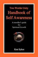 Two Worlds Unity Handbook of Self Awareness: A Traveller's Guide for Spiritual Growth 1452507945 Book Cover