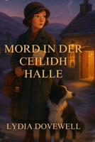 MORD IN DER CEILIDH HALLE: Ein gemütlicher historischer Krimi aus den 1920er Jahren (Highland-Heather-und-Collie-Krimis, Band 1) B0FV3KPZDK Book Cover
