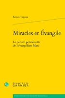 Miracles Et Evangile: La Pensee Personnelle De L'evangeliste Marc (Etudes D'histoire Et De Philosophie Religieuses, 62) 2406163725 Book Cover