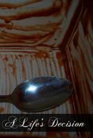 A Life's Decision 146630149X Book Cover