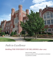 Path to Excellence: Building the University of Oklahoma, 1890–2015 0806199784 Book Cover