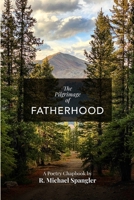 The Pilgrimage of Fatherhood 1736080504 Book Cover