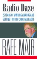 Radio Daze: 25 Years of Winning Awards and Getting Fired in Canadian Radio 1927559278 Book Cover