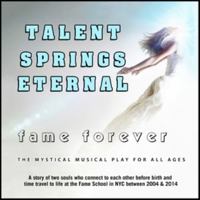 Talent Springs Eternal: Fame Forever 150473923X Book Cover