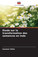Étude sur la transformation des semences en Inde (French Edition) 6209162827 Book Cover
