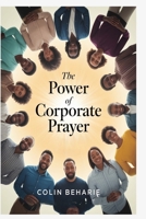 The Power of Corporate Prayer 8269432733 Book Cover