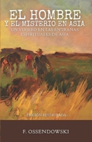 EL HOMBRE Y EL MISTERIO EN ASIA: Un viajero en las entrañas espirituales de Asia (Spanish Edition) B0HGYK6J97 Book Cover