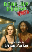 Dial-Up Doom!: Part One B0FFH3MP79 Book Cover