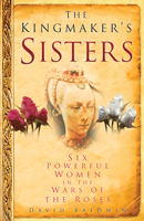 The Kingmaker's Sisters 0750950765 Book Cover