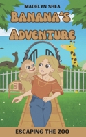 Banana’s Adventure: Escaping The Zoo B0CJD8CYB2 Book Cover