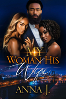 My Woman His Wife: 20 Year Anniversary Edition 1645566692 Book Cover