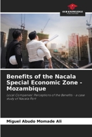 Benefits of the Nacala Special Economic Zone - Mozambique 6207739728 Book Cover