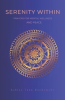 Serenity Within Prayers for Mental Wellness and Peace B0DW18WMJH Book Cover