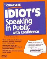 The Complete Idiot's Guide to Speaking in Public With Confidence (Complete Idiot's Guide) 0028610385 Book Cover