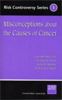 Misconceptions about the Causes of Cancer (Risk Controversy Series) 0889751951 Book Cover