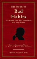 The Book of Bad Habits for Young (and Not So Young!) Men and Women 097932193X Book Cover