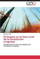 El Empleo En La Fase Rural de La Forestacion Uruguaya 3844342966 Book Cover