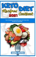 Keto Diet Recipes Cookbook 2021: Your Complete Guide With Easy And Tasty Keto Recipes for Everyday 180194511X Book Cover