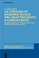 La Fortuna Di Diodoro Siculo Fra Quattrocento E Cinquecento: Edizione Critica Dei Volgarizzamenti Della �Biblioteca Storica�, Libri I-II 3110740435 Book Cover