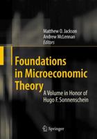 Foundations in Microeconomic Theory: A Volume in Honor of Hugo F. Sonnenschein 3642093396 Book Cover