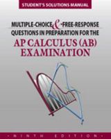 Student Solutions Manual to Accompany Multiple-Choice and Free-Response Questions in Preparation for the AP Calculus AB Examination by David Lederman (2011) Perfect Paperback 193478009X Book Cover
