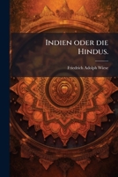 Indien Oder Die Hindus, Volume 1... 1272723364 Book Cover