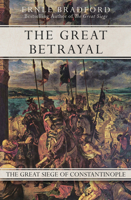 The Great Betrayal: Constantinople 1204 1497637880 Book Cover