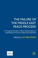 The Failure of the Middle East Peace Process?: A Comparative Analysis of Peace Implementation in Israel/Palestine, Northern Ireland and South Africa 1349353418 Book Cover