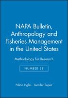 Napa Bulletin, Anthropology and Fisheries Management in the United States: Methodology for Research 1931303355 Book Cover