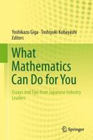 What Mathematics Can Do for You: Essays and Tips from Japanese Industry Leaders 4431546812 Book Cover