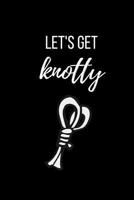 Let's Get Knotty: Speech Therapist Journal Notebook for SLP. College Ruled 1079149864 Book Cover