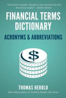 Financial Terms Dictionary - Acronyms & Abbreviations 1521538220 Book Cover