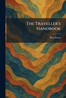 The Traveller's Handbook 1026048567 Book Cover