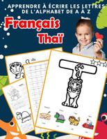 Apprendre � �crire les lettres de l'alphabet de A � Z Fran�ais Tha�: Les 26 lettres mon imagier de l'alphabet French Thai pour K KS1 KS2 KS3 CP CE1 CE2 CM1 CM2 1077040539 Book Cover