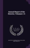 Annual Report of the Director, Volumes 1-4 1377892808 Book Cover