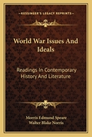World War Issues and Ideals: Readings in Contemporary History and Literature 1430447419 Book Cover