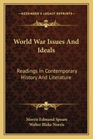 World War Issues and Ideals: Readings in Contemporary History and Literature 1163120731 Book Cover