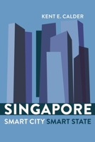 Singapore: Smart City, Smart State 0815729472 Book Cover