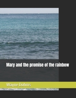 Mary and the promise of the rainbow B0DX844HGL Book Cover