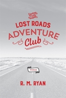 The Lost Roads Adventure Club: Poems 0807165840 Book Cover