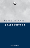 Shadowmouth (Oberon Modern Plays) 1840026790 Book Cover