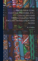 Hausa Folk-lore, Customs, Proverbs, etc.: Collected and Transliterated With English Translation and Notes: 2 1016745826 Book Cover