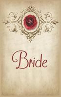 Bride: Wedding Planning Journal For The Bride. Cover features a Red Rose, Pink Diamond, Paisley, Tan Parchment, Vintage Themed Notebook. 1797060090 Book Cover