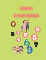 Preschool My Math Workbook: Preschoolers and Kids Ages 3-5: Trace Numbers Practice Workbook for Pre K, Kindergarten and Kids Ages 3-5 B08YQMBYS5 Book Cover