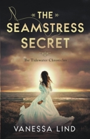 The Seamstress Secret (The Tidewater Chronicles) B0CT2GJKJM Book Cover