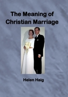 The Meaning of Christian Marriage 1105868621 Book Cover