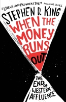 When the Money Runs Out: The End of Western Affluence 0300205236 Book Cover